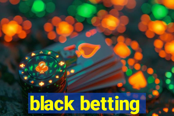 black betting