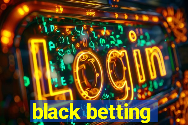 black betting