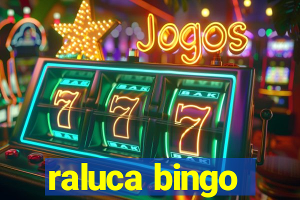 raluca bingo