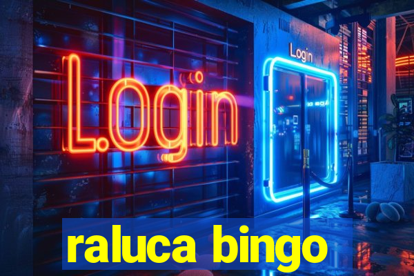 raluca bingo