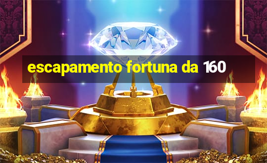 escapamento fortuna da 160