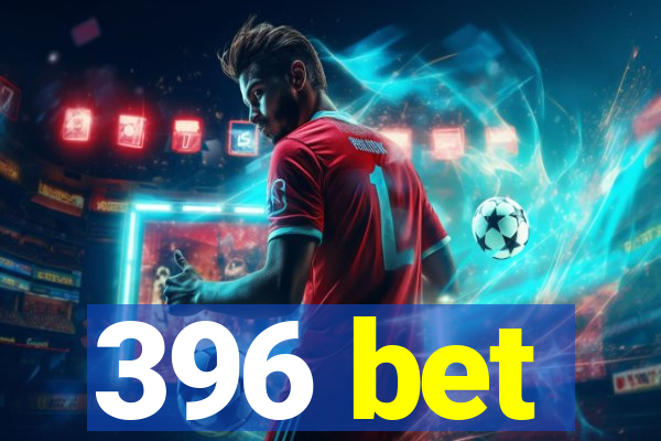 396 bet