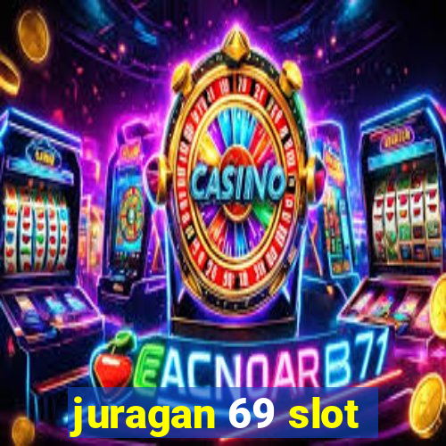 juragan 69 slot