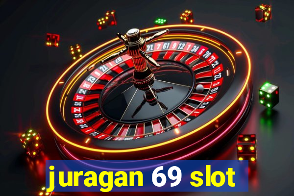 juragan 69 slot