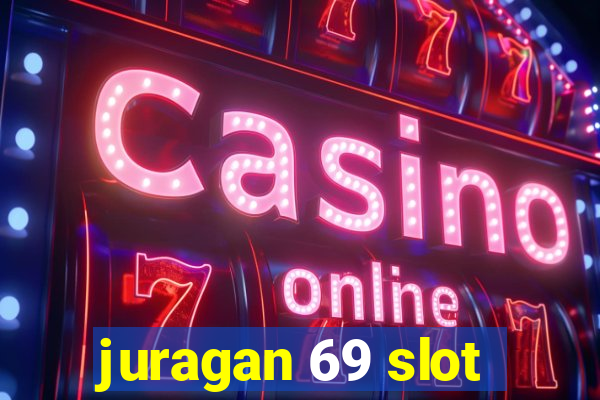 juragan 69 slot