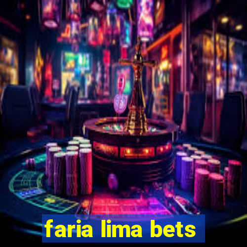 faria lima bets