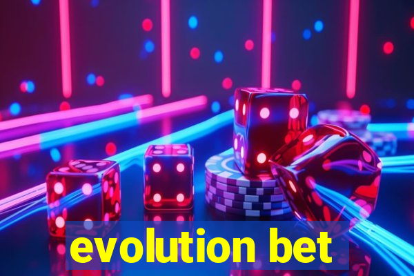 evolution bet