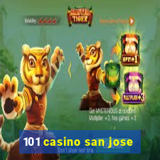 101 casino san jose