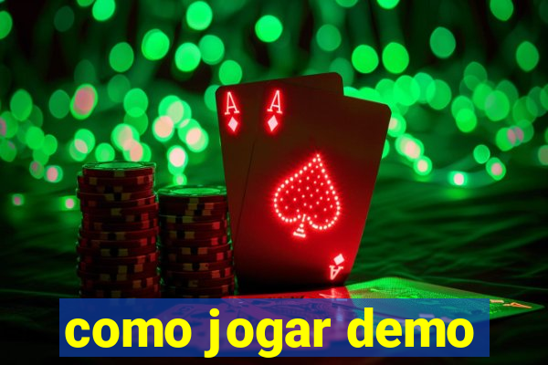 como jogar demo