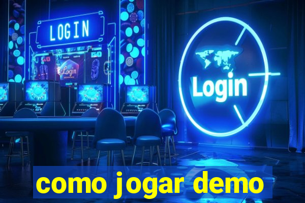 como jogar demo