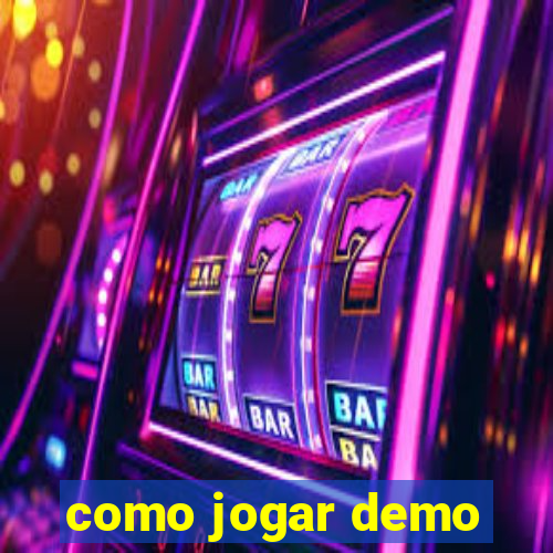 como jogar demo