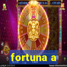 fortuna a