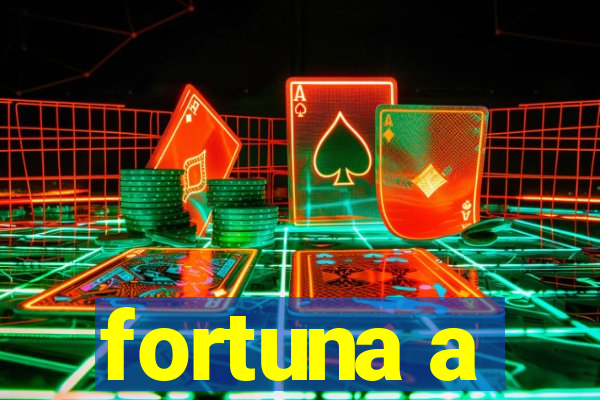 fortuna a