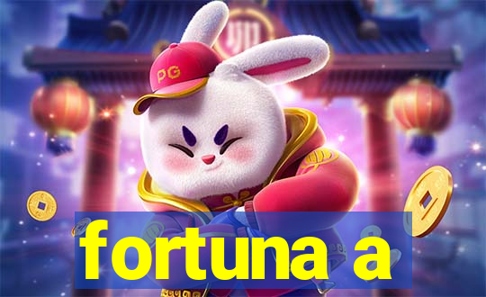 fortuna a