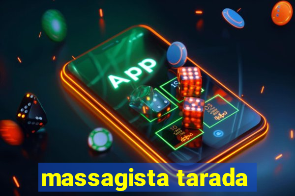 massagista tarada