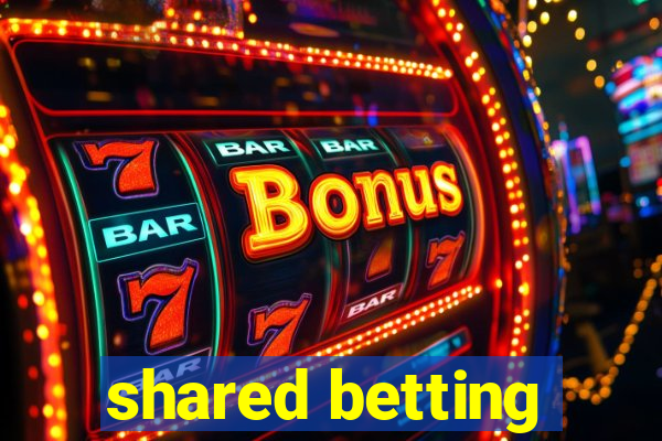 shared betting