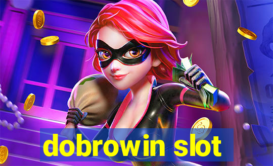 dobrowin slot