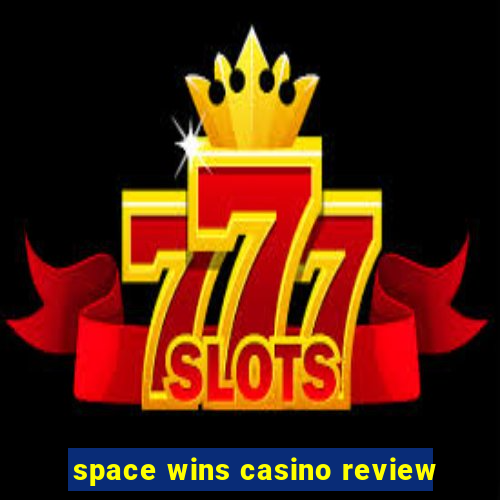 space wins casino review