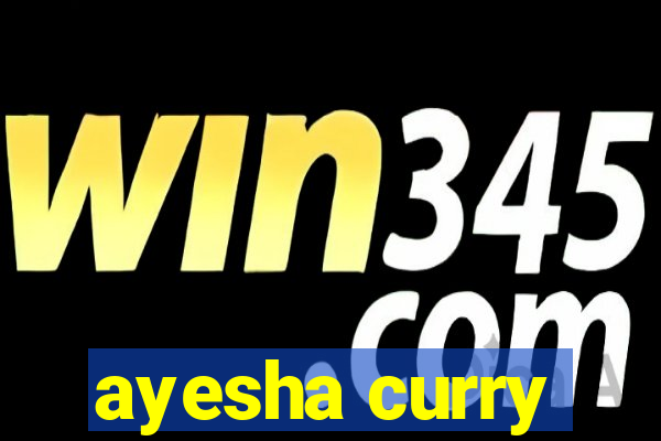 ayesha curry