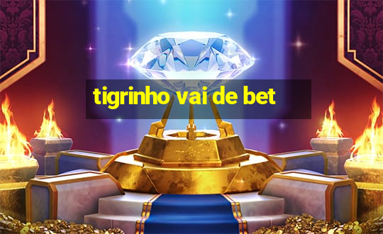 tigrinho vai de bet