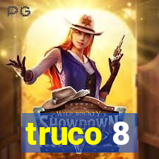 truco 8