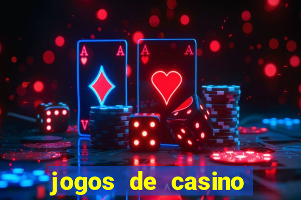 jogos de casino grátis 2021