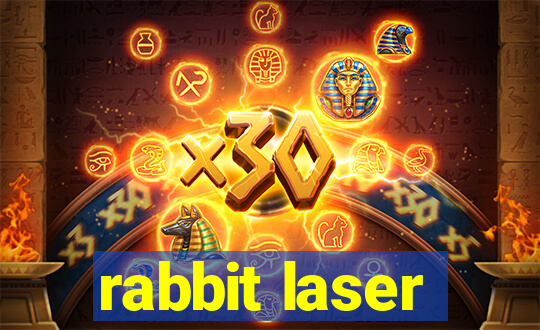 rabbit laser