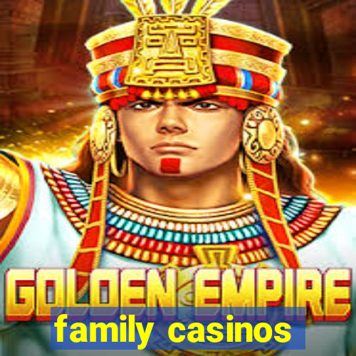 family casinos