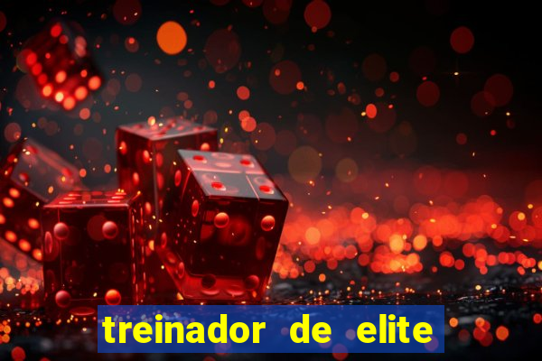 treinador de elite onde assistir