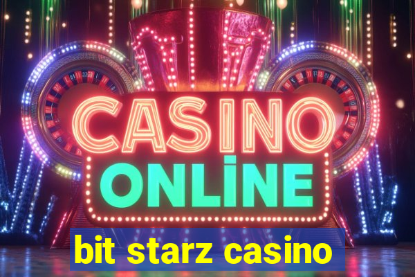 bit starz casino