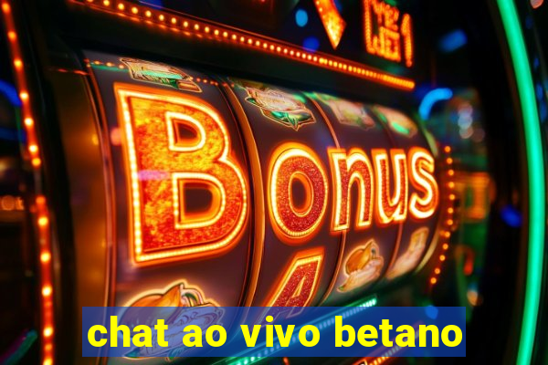 chat ao vivo betano