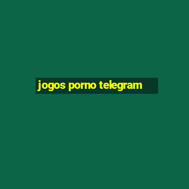 jogos porno telegram