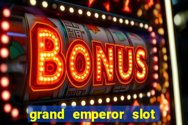 grand emperor slot free play