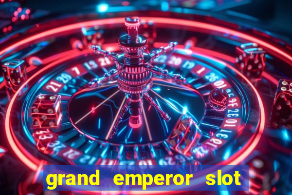 grand emperor slot free play