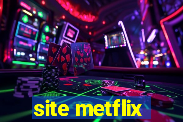 site metflix