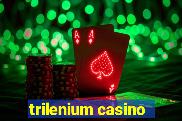 trilenium casino