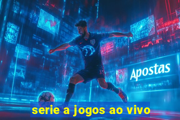 serie a jogos ao vivo