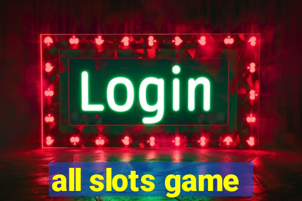 all slots game