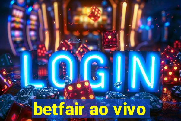 betfair ao vivo