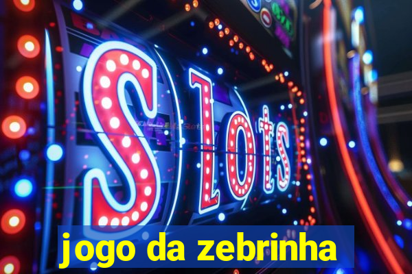 jogo da zebrinha