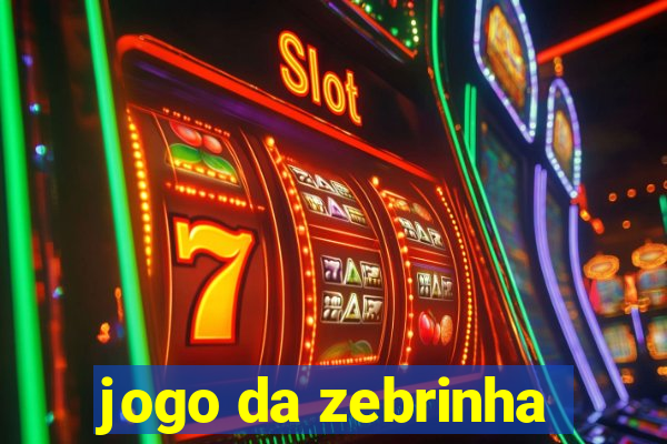 jogo da zebrinha