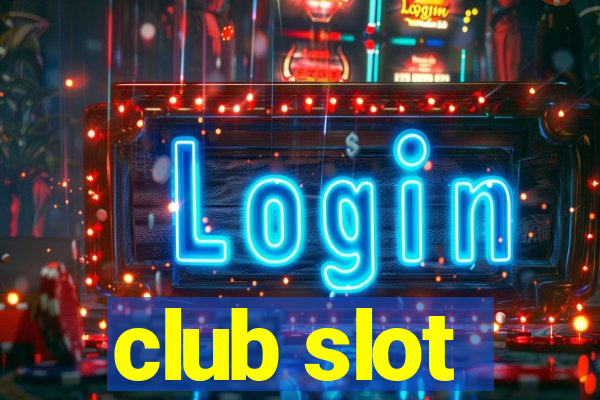 club slot