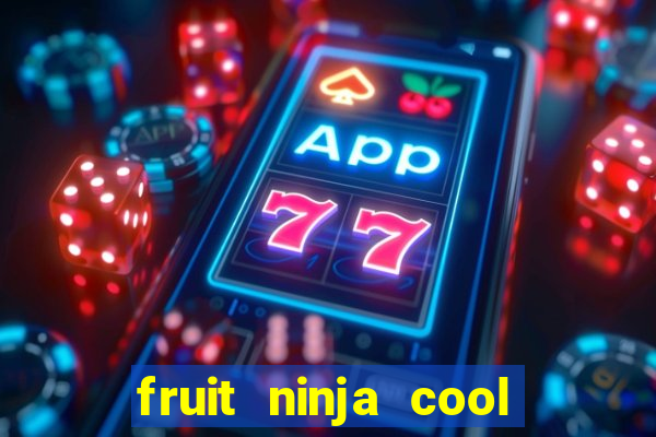 fruit ninja cool math games