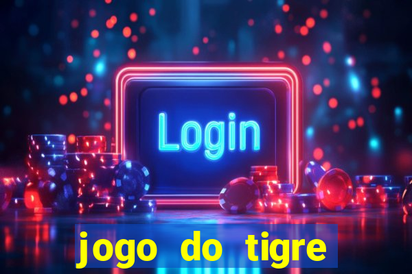 jogo do tigre jogar gratis