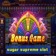 sugar supreme slot