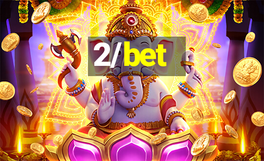 2/bet