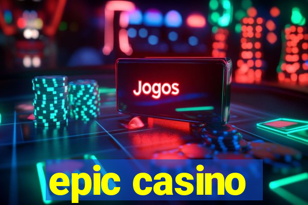 epic casino