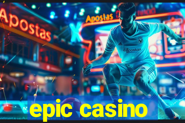 epic casino