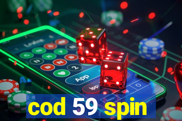 cod 59 spin