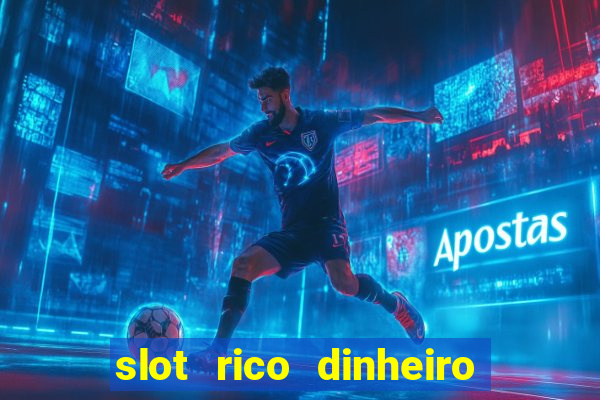 slot rico dinheiro real pix